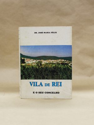 vila-de-rei-e-o-seu-concelho-jose-maria-felix