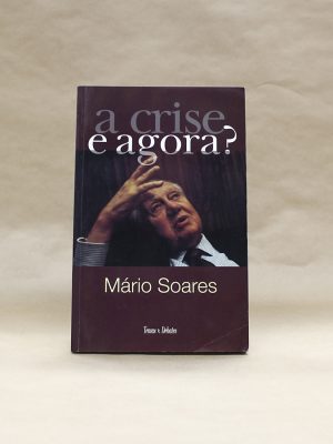a-crise-e-agora-mario-soares-livros-usados-1