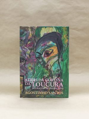 atras-da-cortina-da-loucura-agostinho-santos-frida-kahlo-1