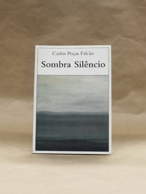 sombra-silencio-carlos-pocas-falcao-opera-omnia-1
