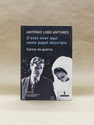antonio-lobo-antunes-cartas-de-gueraa-deste-viver-aqui-neste-papel-descripto-1