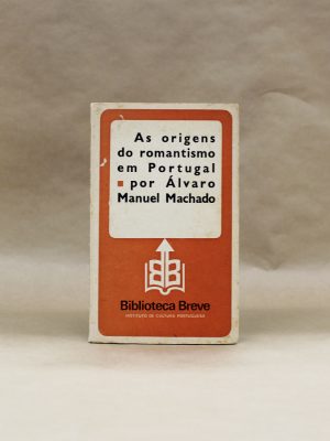 origens-romantismo-portugal-alvaro-manuel-machado-biblioteca-breve-1
