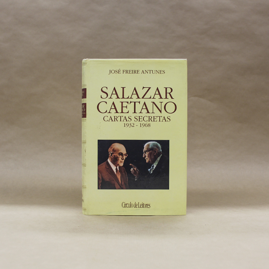 salazar-caetano-cartas-secretas-1932-1968-jose-freire-antunes-1 salazar-caetano-cartas-secretas-1932-1968-jose-freire-antunes-1