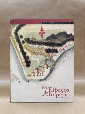 espacos-de-um-imperio-catalogo-ciclo-de-exposicoes-memorias-do-oriente-1
