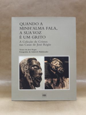 quando-a-minha-alma-fala-a-sua-voz-é-um-grito-colecao-de-cristos-nas-casa-de-jose-regio-1
