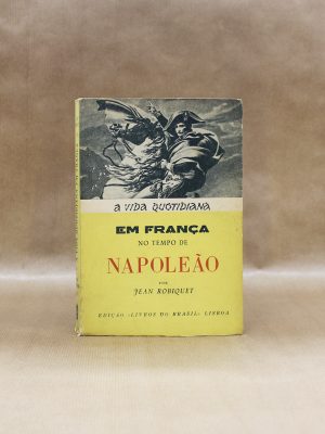 a-vida-quoidiana-em-franca-no-tempo-de-napoleao-jean-robiquet-1