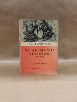 a-vida-quotidiana-na-alemanha-na-epoca-romantica-1795-1830-genevieve-bianquis-1