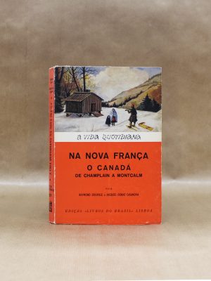 a-vida-quoidiana-na-nova-franca-o-canada-de-champlain-a-montcalm-1