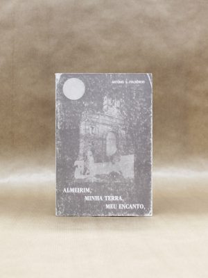 almeirim-minha-terra-meu-encanto-antonio-fulgencio-1