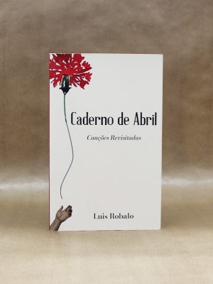 caderno-de-abril-cancoes-revisitadas-luis-robalo-1