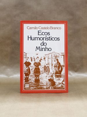 camilo-castelo-branco-ecos-humoristicos-do-minho-1