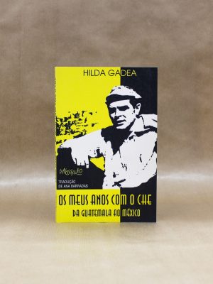hilda-gadea-os-meus-anos-com-o-che-da-guatemala-ao-mexico-1