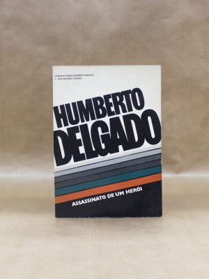humberto-delgado-assassinato-de-um-heroi-2
