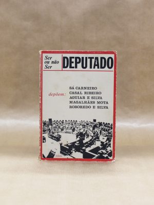 ser-ou-nao-ser-deputado-sa-carneiro-casal-ribeiro-aguiar-e-silva-magalhaes-mota-roboredo-e-silva-2