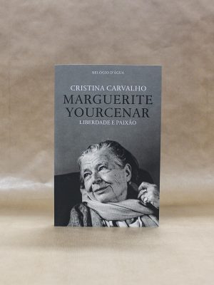 cristina-carvalho-marguerite-yourcenar-liberdade-e-paixao-relogio-dagua-1