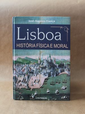 lisboa-historia-fisica-e-moral-jose-augusto-franca